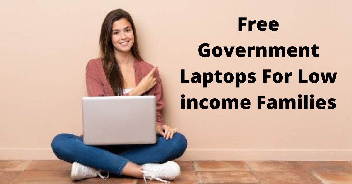 Free Government Laptops For Low-income Families