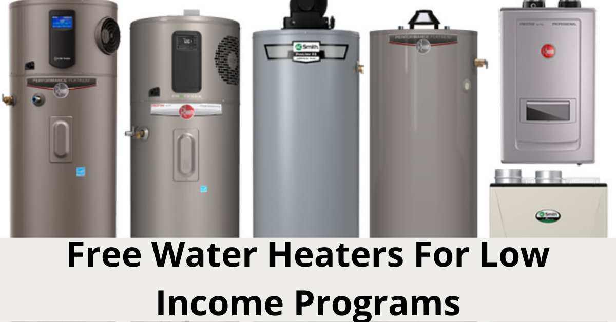 Free Water Heaters For Low Income Programs